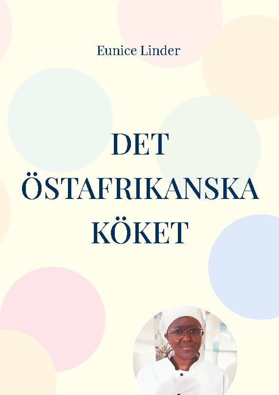Eunice Linder : Det östafrikanska köket : bjud hem till en enkel middag med sting