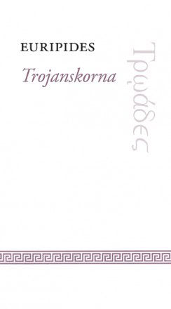 Euripides : Trojanskorna