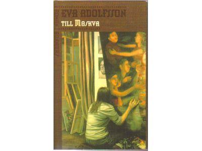 Eva Adolfsson : Till Moskva