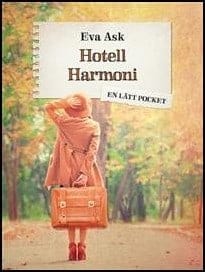 Eva Ask : Hotell Harmoni