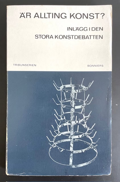 Eva Asp : Är allting konst? Iinlägg i den stora konstdebatten.