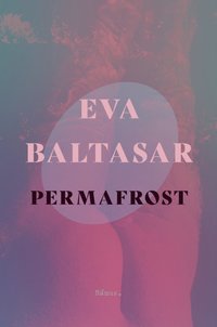 Eva Baltasar : Permafrost