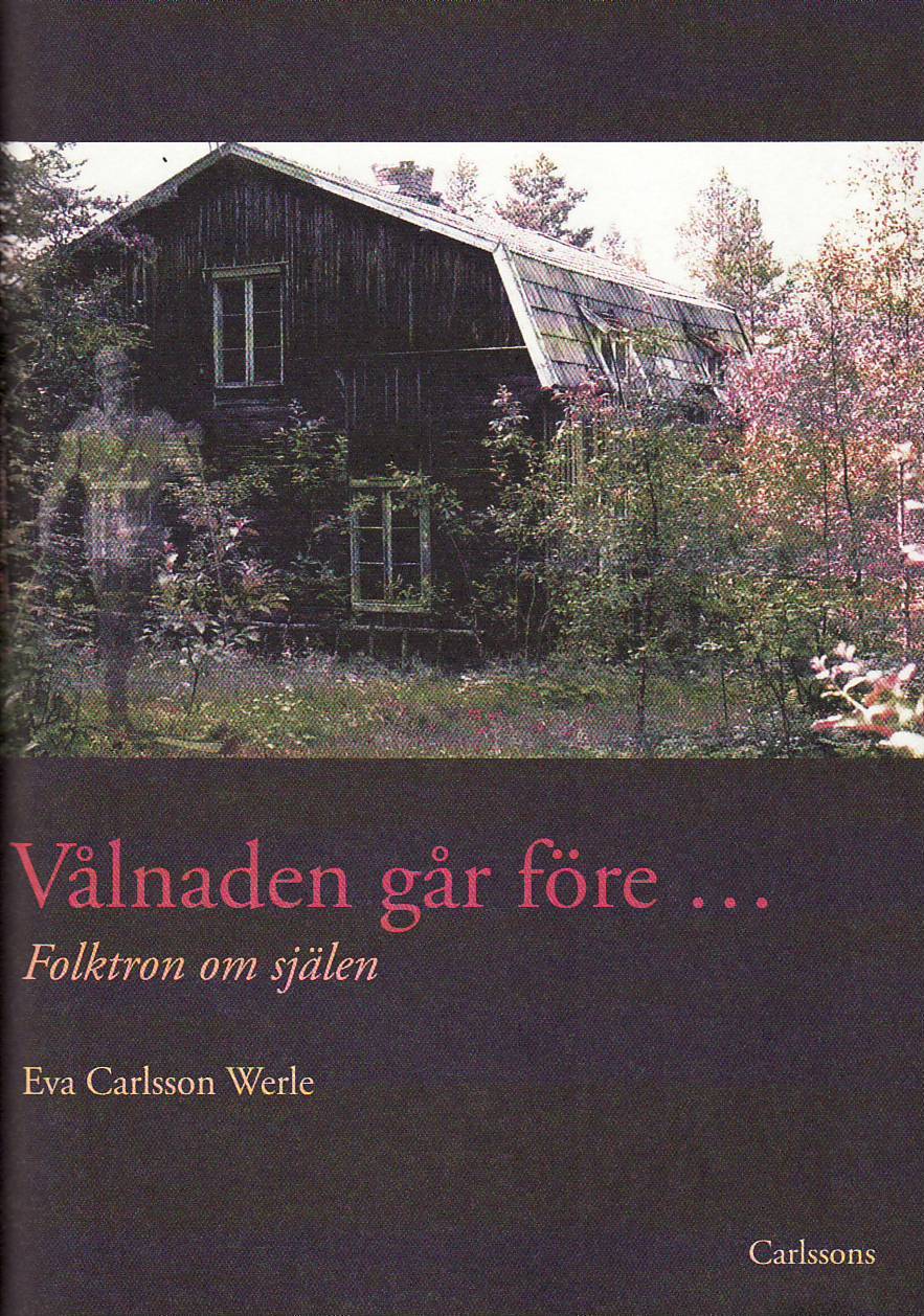 Eva Carlsson Werle : Vålnaden går före : folktron om själen