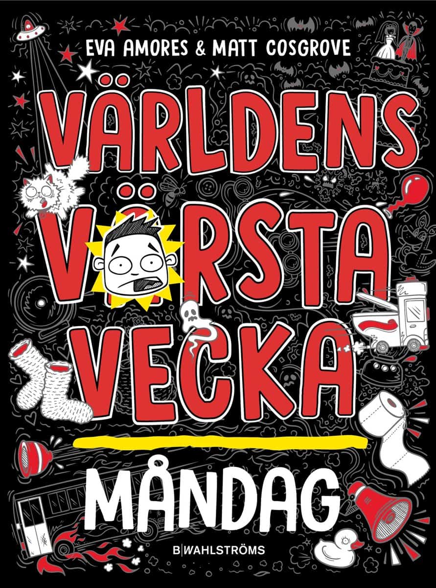 Amores, Eva ; Cosgrove, Matt : Världens värsta vecka - Måndag