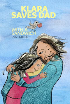 Eva Edberg : Klara saves Dad with a sandwich