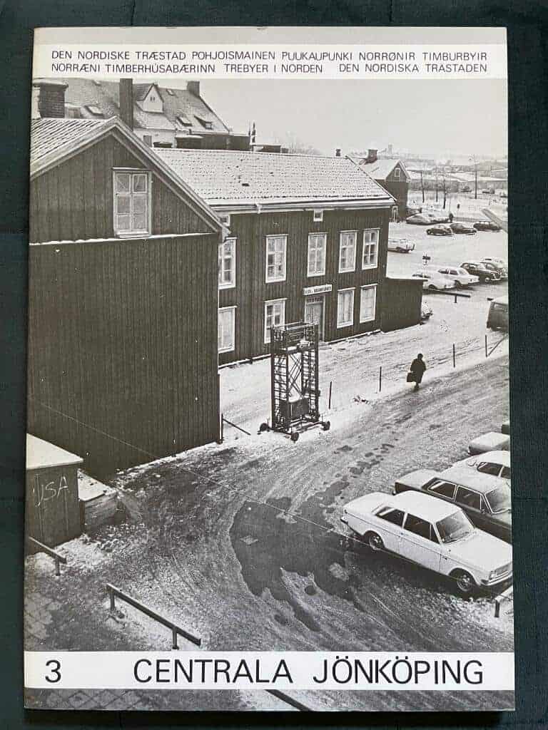 Eva Eriksson m fl Göran Lindahl : Den nordiska trästaden 3. Centrala Jönköping