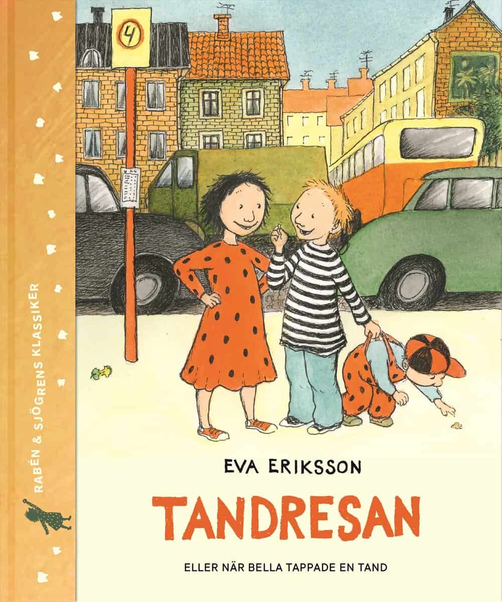 Eva Eriksson : Tandresan : eller när Bella tappade en tand
