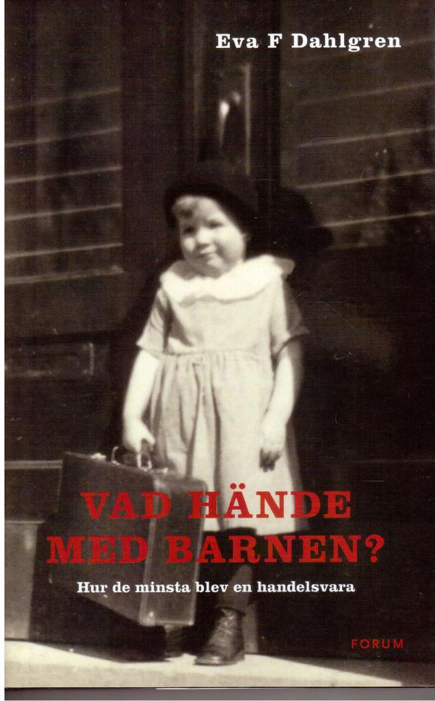 Eva F. Dahlgren : Vad hände med barnen?