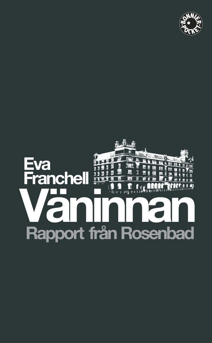 Eva Franchell : Väninnan : rapport från Rosenbad