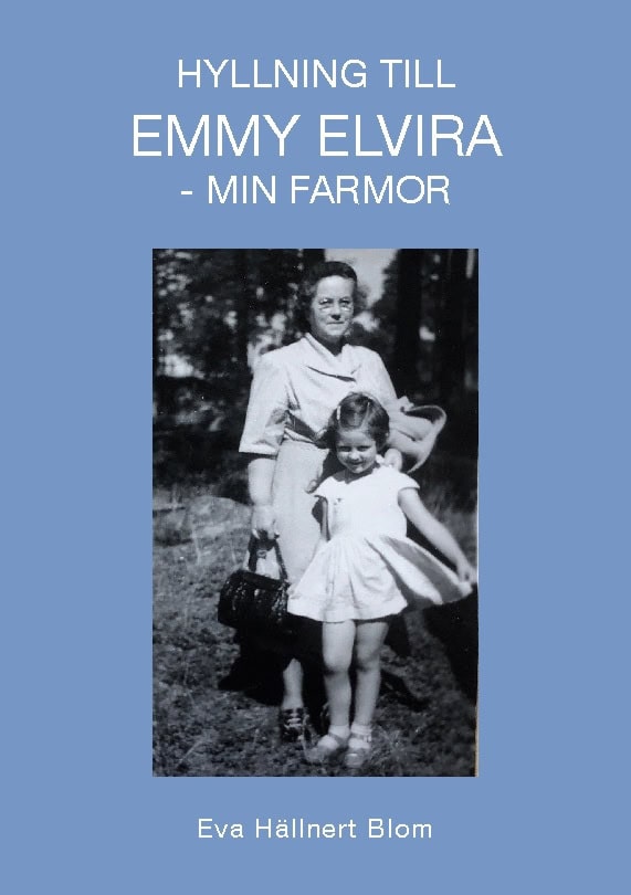 Eva Hällnert Blom : Hyllning till Emmy Elvira