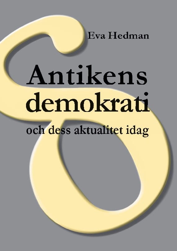 Eva Hedman : Antikens demokrati : och dess aktualitet idag