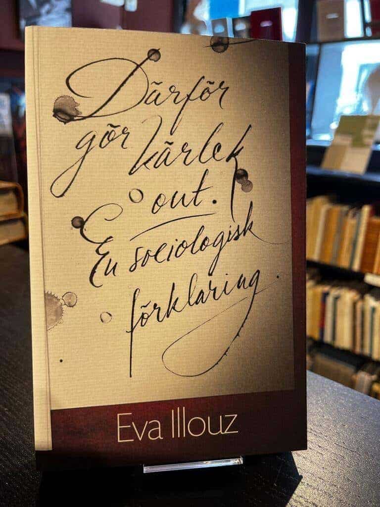 Eva Illouz : Därför gör kärlek ont