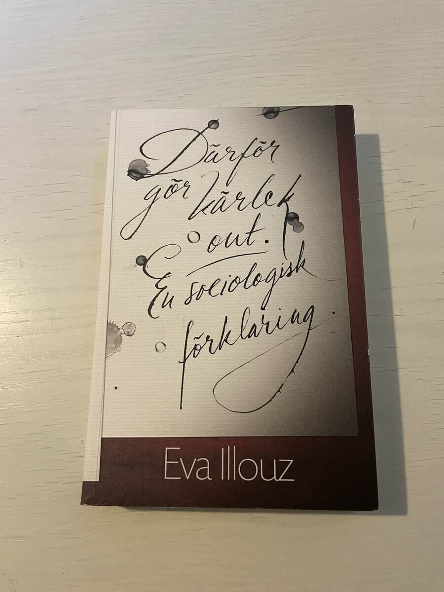 Eva Illouz : Därför gör kärlek ont