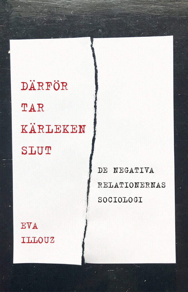 Eva Illouz : Därför tar kärleken slut. De negativa relationernas sociologi