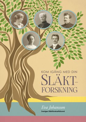 Eva Johansson : Kom igång med din släktforskning