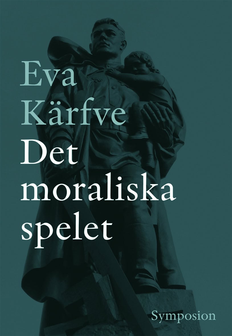 Eva Kärfve : Det moraliska spelet