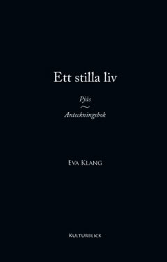 Eva Klang : Ett stilla liv