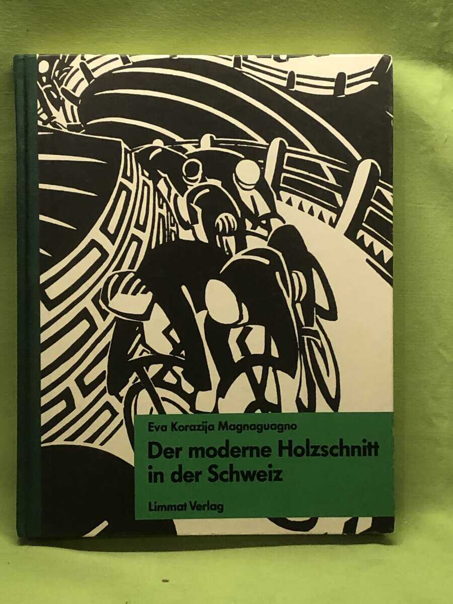 Eva Korazija Magnaguagno : Der moderne Holzschnitt in der Schweiz (träsnitt)