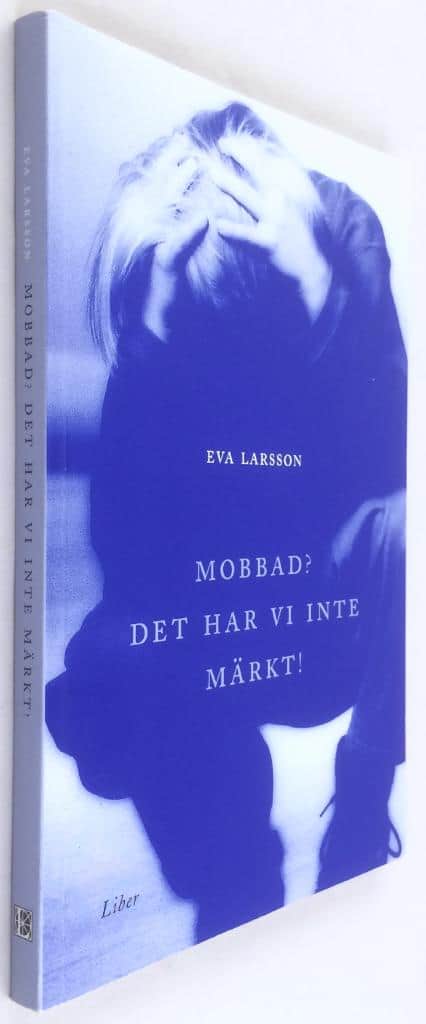 Eva Larsson : Mobbad? Det har vi inte märkt!