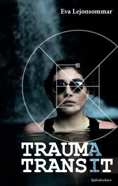 Eva Lejonsommar : Traumatransit