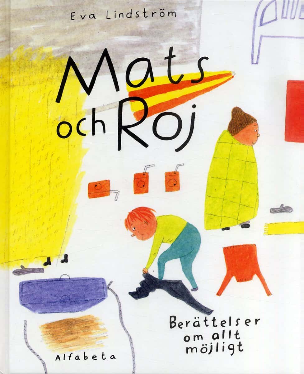 Eva Lindström : Mats och Roj : berättelser om allt möjligt
