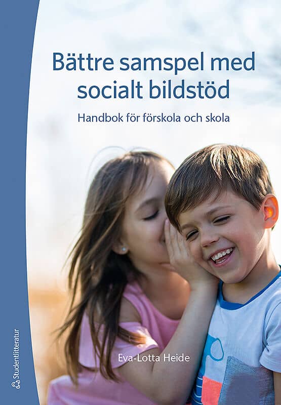 Eva-Lotta Heide : Bättre samspel med socialt bildstöd - Handbok för förskola och skola