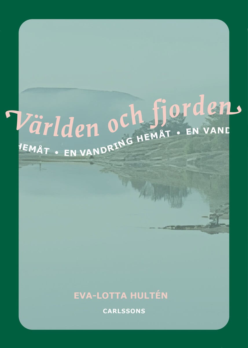Eva-Lotta Hultén : Världen och fjorden