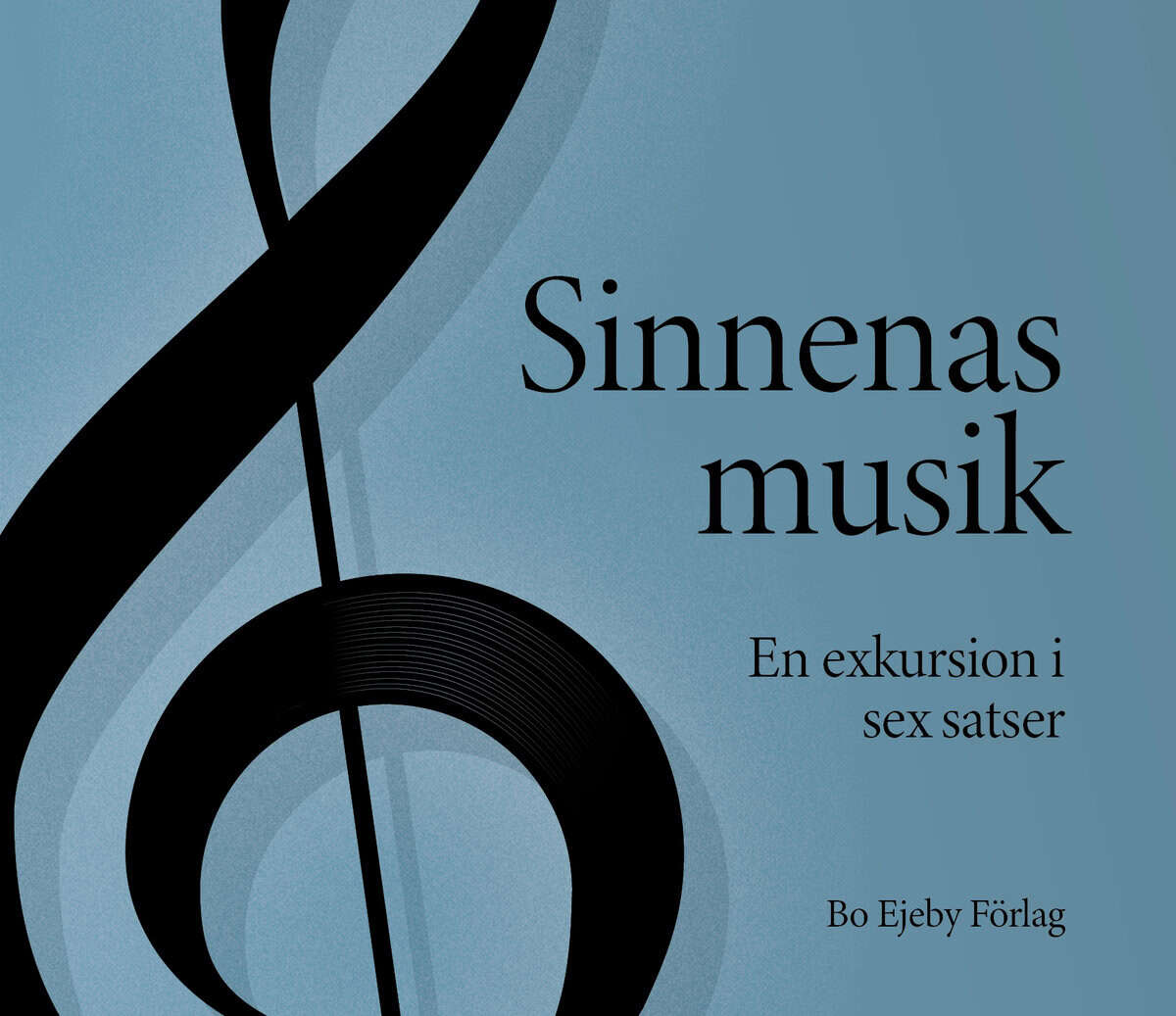 Eva Lundgren : Sinnenas musik : en exkursion i sex satser