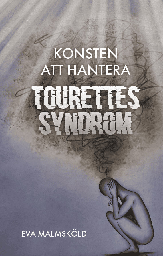 Eva Malmsköld : Konsten att hantera Tourettes syndrom