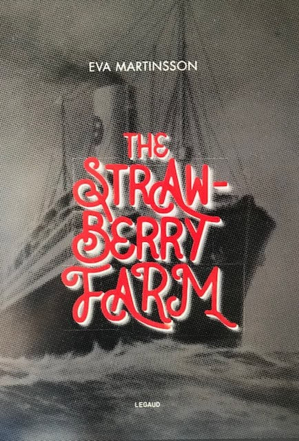 Eva Martinsson : The strawberry farm