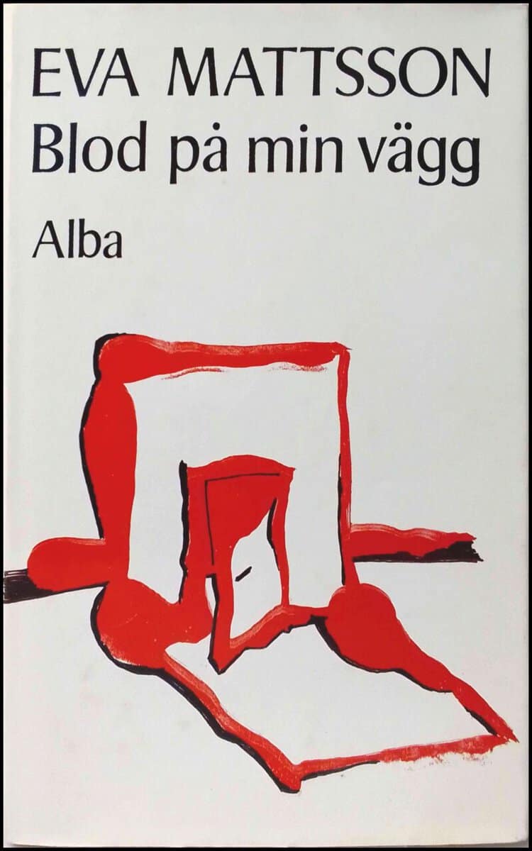 Eva Mattson : Blod på min vägg
