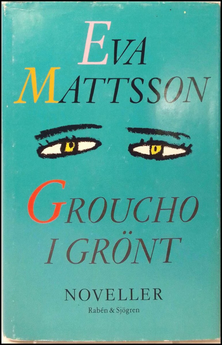 Eva Mattsson : Groucho i grönt