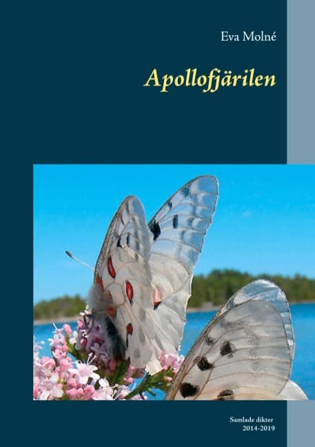 Eva Molné : Apollofjärilen : samlade dikter 2014-2019