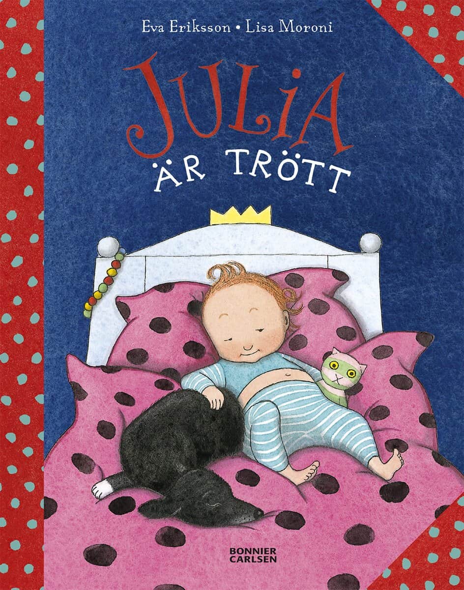 Eriksson, Eva ; Moroni, Lisa : Julia är trött