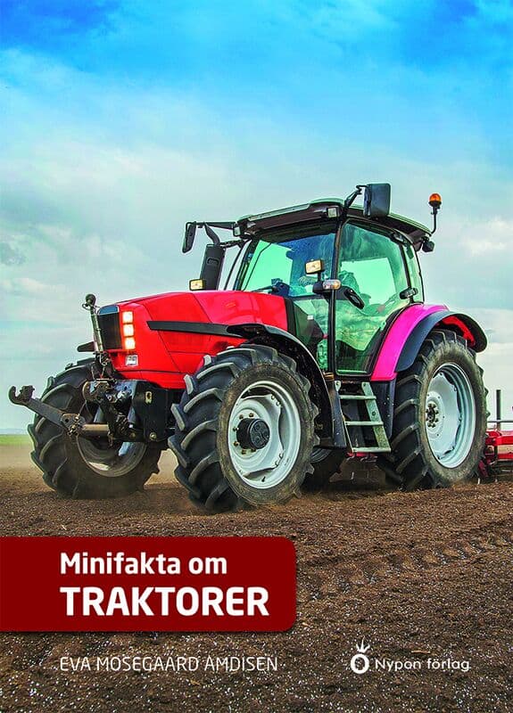 Eva Mosegaard Amdisen : Minifakta om traktorer