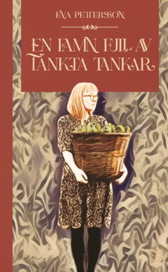 Eva Pettersson : En famn full av tänkta tankar