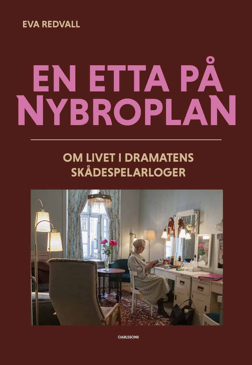 Eva Redvall : En etta på Nybroplan : om livet i Dramatens skådespelarloger