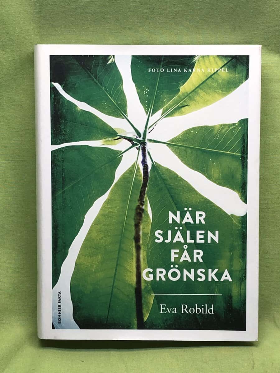 Eva Robild : När själen får grönska