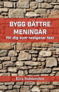 Eva Sahlström : Bygg bättre meningar