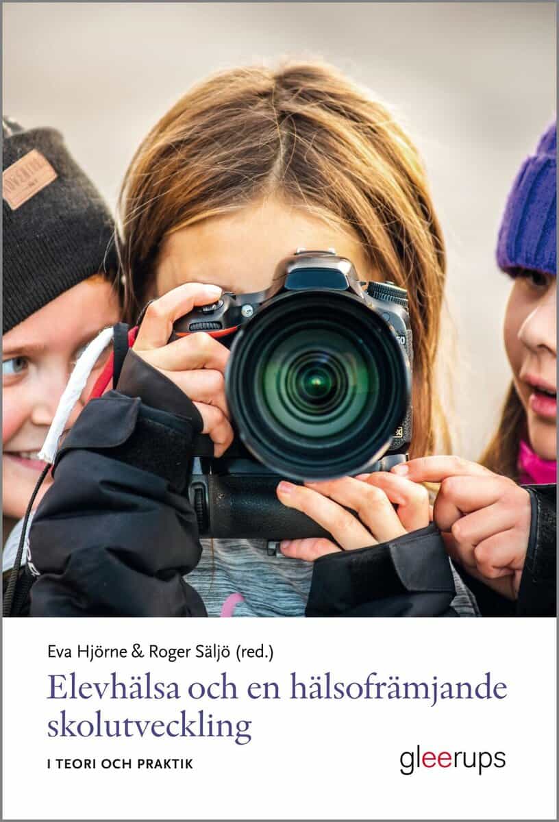 Hjörne, Eva ; Säljö, Roger [red.] : Elevhälsa och en hälsofrämjande skolutveckling