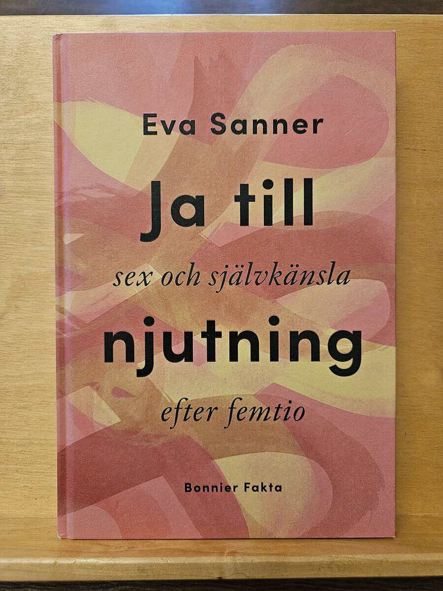 Eva Sanner : Ja till njutning