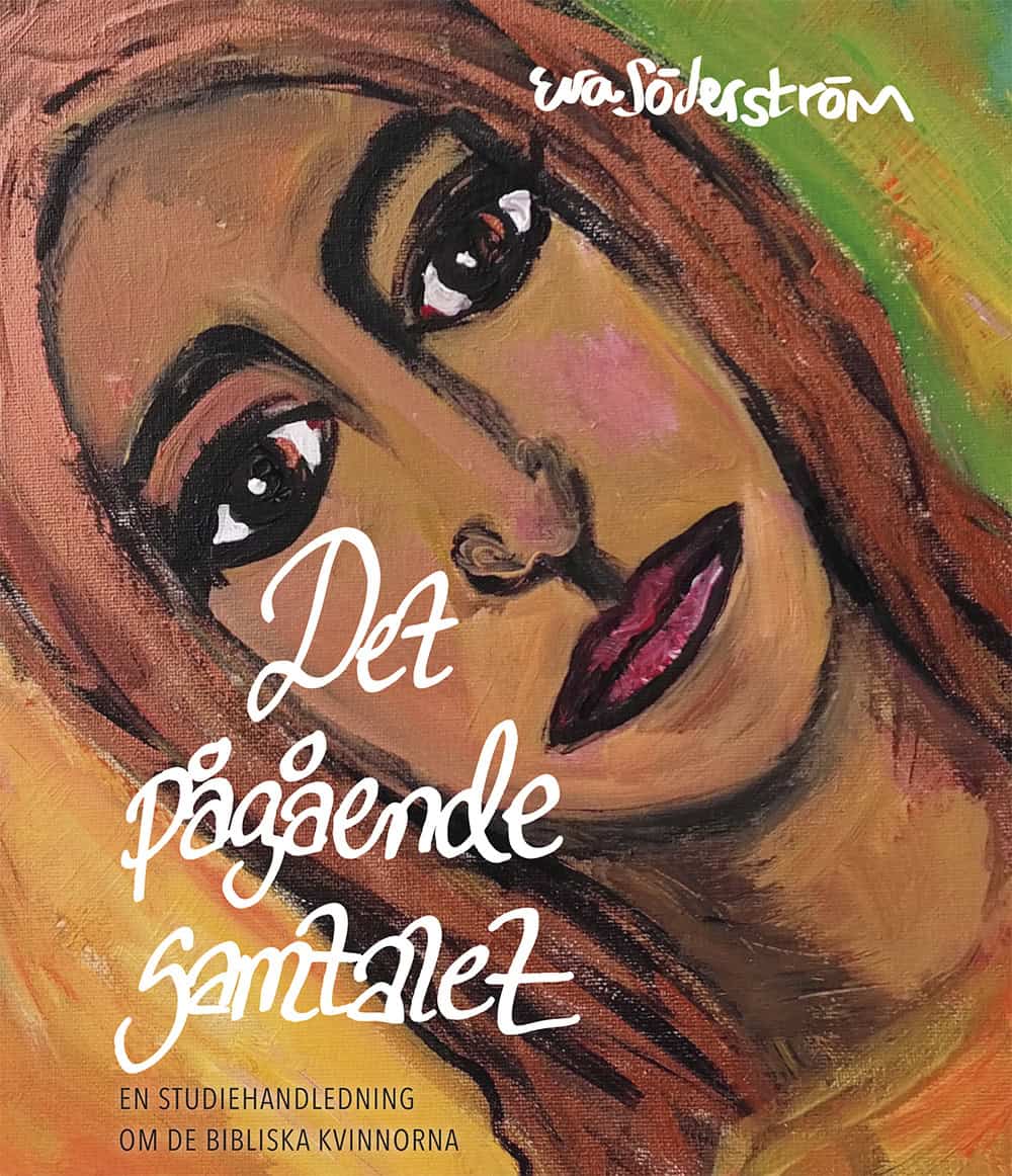 Eva Söderström : Det pågående samtalet : En studiehandledning om de bibliska kvinnorna