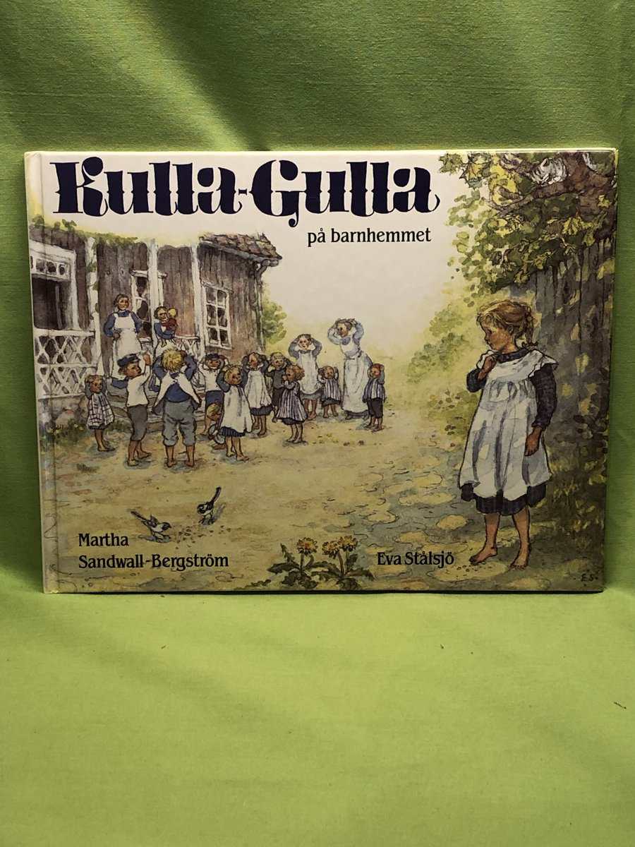 Eva Stålsjö Martha Sandwall-Bergström : Kulla-Gulla på barnhemmet