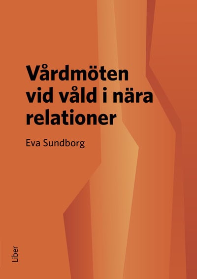 Eva Sundborg : Vårdmöten vid våld i nära relationer