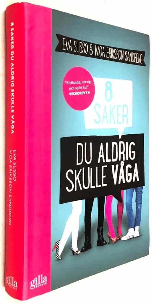 Eva Susso ; Moa Eriksson Sandberg : 8 saker du aldrig skulle våga