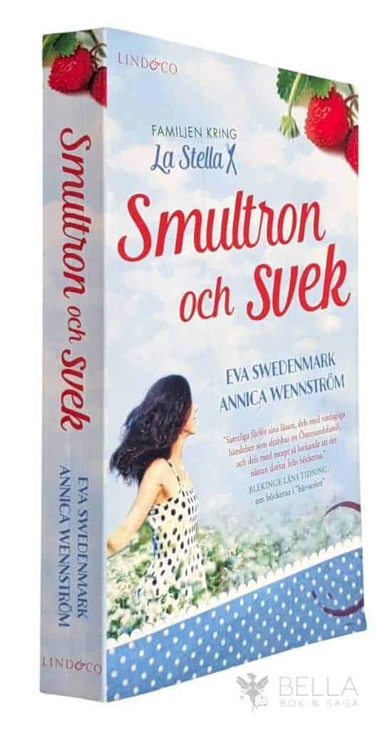 Eva Swedenmark : Smultron och svek - Familjen kring La Stella - Bok 1