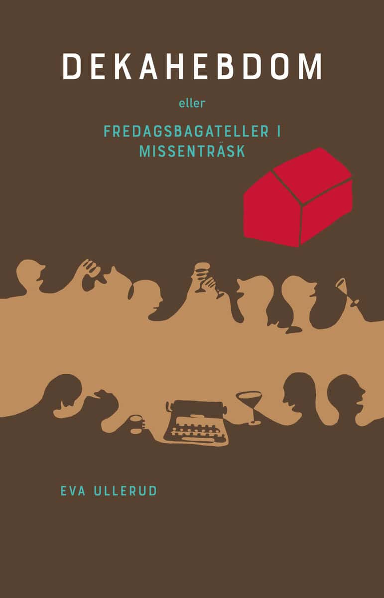Eva Ullerud : Dekahebdom : eller fredagsbagateller i missenträsk