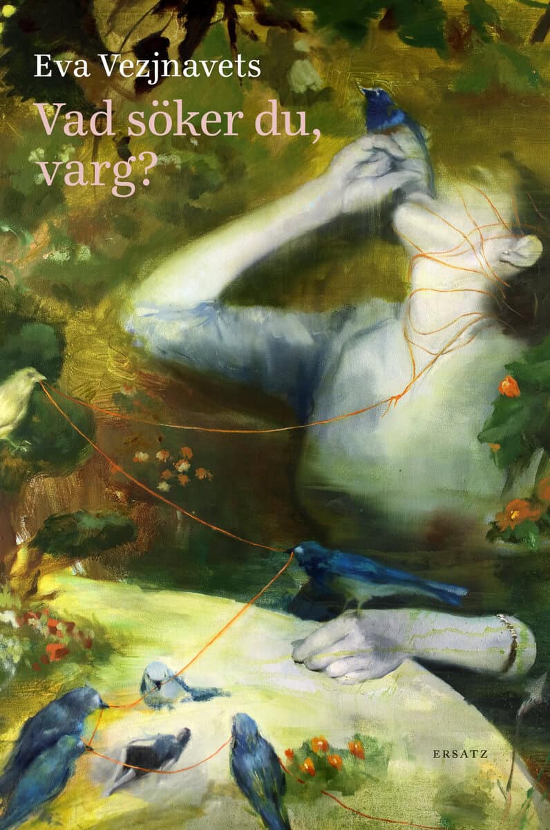 Eva Vezjnavets : Vad söker du, varg?