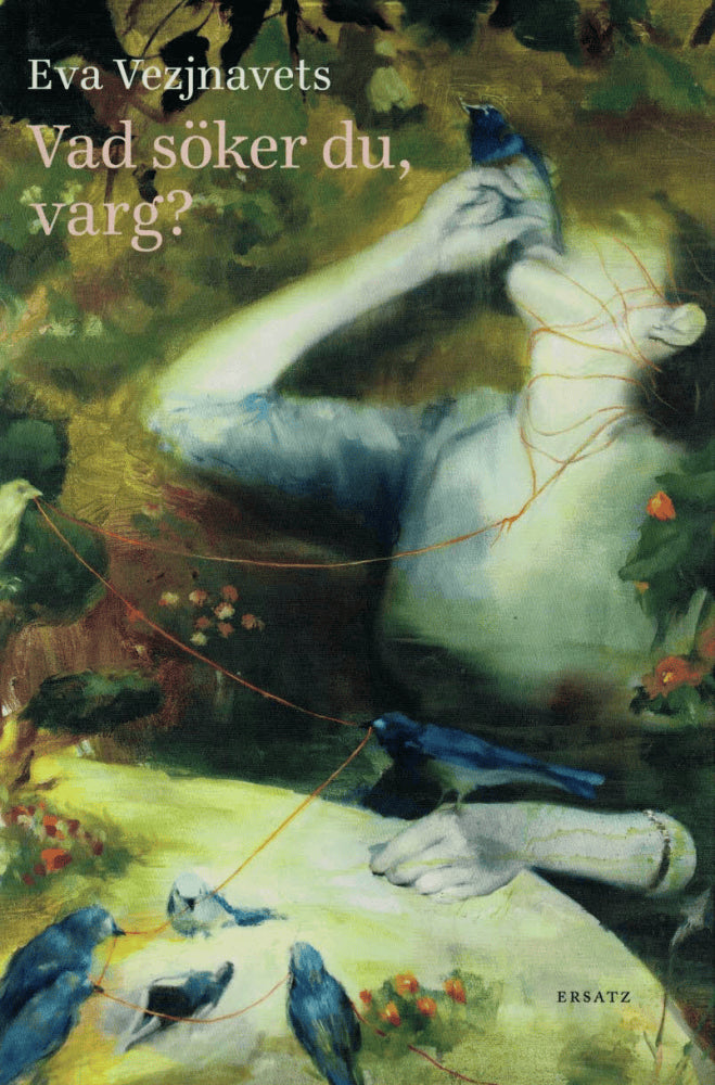 Eva Vezjnavets : Vad söker du, varg?