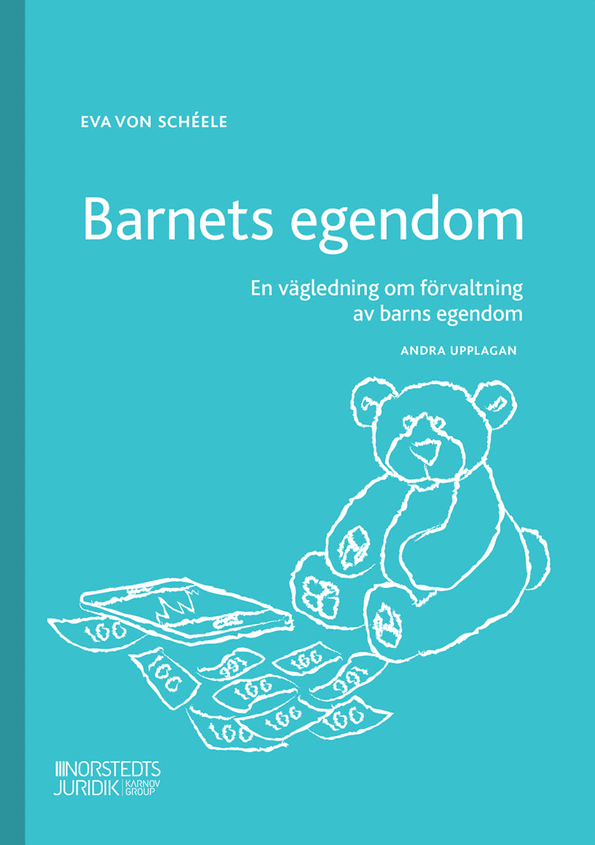 Eva von Schéele : Barnets egendom : en vägledning om förvaltning av barns egendom